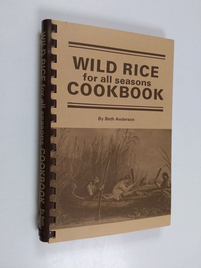 Beth Anderson : Wild Rice for All Seasons Cookbook