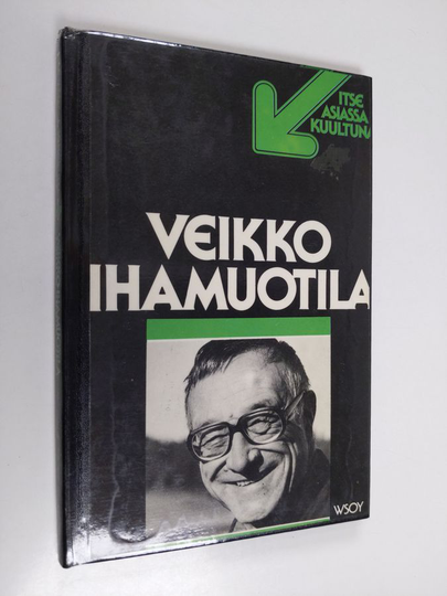 Veikko Ihamuotila : Itse asiassa kuultuna : Veikko Ihamuotila : TV-ohjelma Nauhoitus 14.1.1975, ensiesitys 6.4.1975