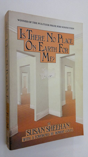 Susan Sheehan : Is there no place on earth for me?