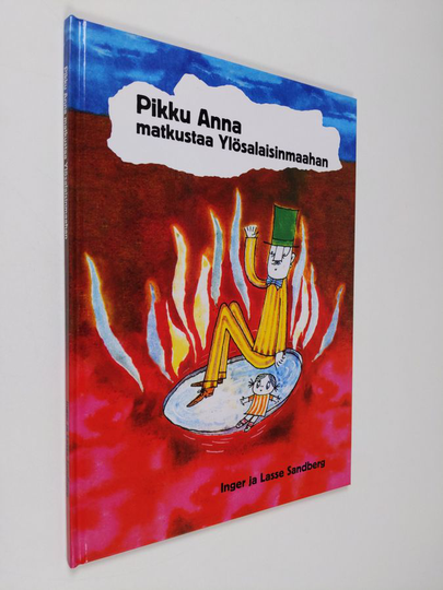 Inger ja Lasse Sandberg : Pikku Anna matkustaa Ylösalaisinmaahan