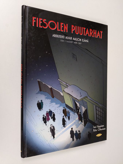 Jussi Jäppinen : Fiesolen puutarhat : arkkitehti Alvar Aallon elämä Osa 1, Vuodet 1898-1927