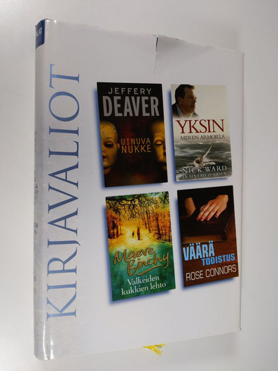 Kirjavaliot - Deaver, Jeffrey : Uinuva nukke / Ward, Nick ja O’Brien, Sinead : Yksin meren armoilla / Binchy, Maeve : Valkeiden kukkien lehto / ...