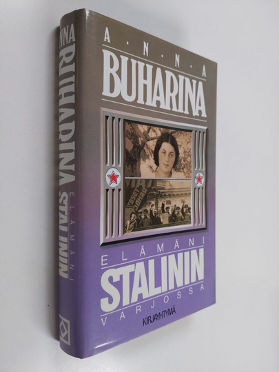 Anna Buharina : Elämäni Stalinin varjossa
