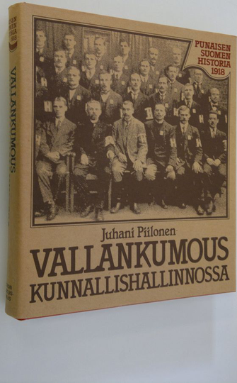 Juhani Piilonen : Punaisen Suomen historia 1918 : Vallankumous kunnallishallinnossa