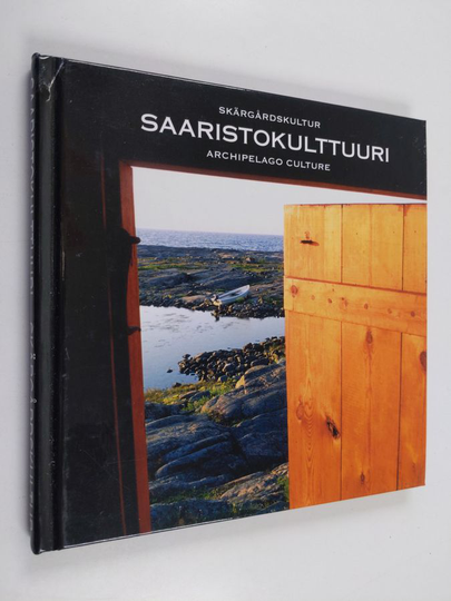Saaristokulttuuri Skärgårdskultur = Archipelago culture - Skärgårdskultur - Archipelago culture