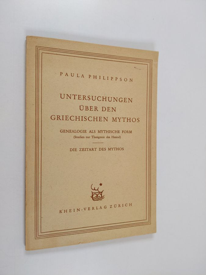 Paula Philippson : Untersuchungen über den griechischen Mythos