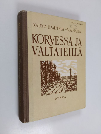 Korvessa ja valtatiellä : valikoima suomalaista proosaa ja lyriikkaa