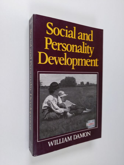William Damon : Social and Personality Development: Infancy through Adolescence
