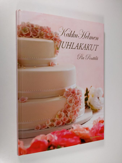 Pia Penttilä : KakkuHelmen juhlakakut