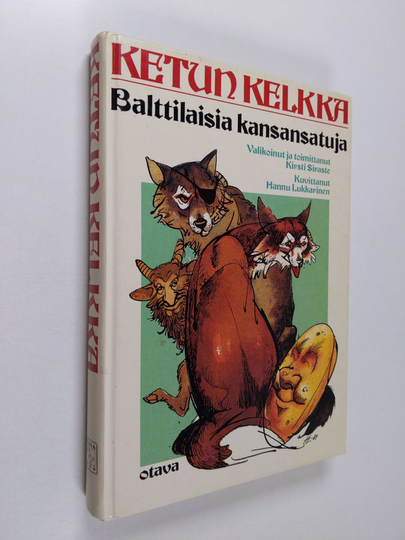 Kirsti Siraste : Ketun kelkka : balttilaisia kansansatuja
