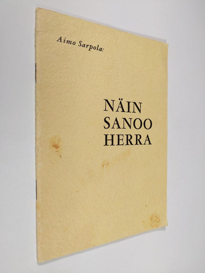 Aimo Sarpola : Näin sanoo Herra