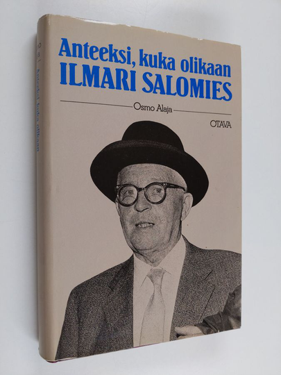Osmo Alaja : Anteeksi, kuka olikaan Ilmari Salomies