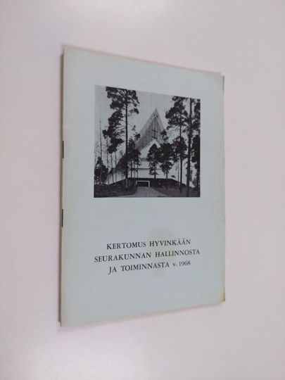 kertomus hyvinkään seurakunnan hallinnosta ja toiminnasta v. 1968