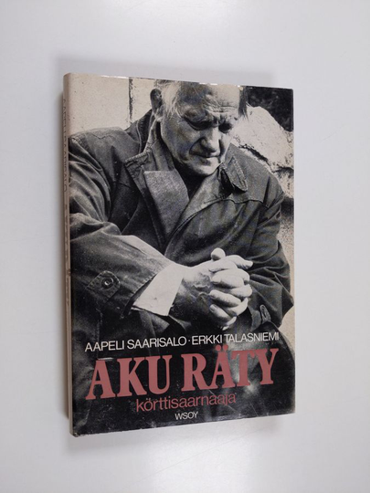 Aapeli Saarisalo ym. : Aku Räty, körttisaarnaaja
