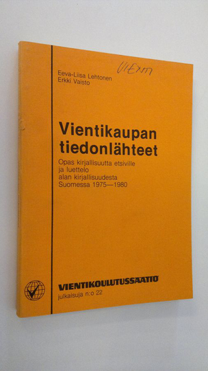 Eeva-Liisa Lehtonen : Vientikaupan tiedonlähteet : opas kirjallisuutta etsiville ja luettelo alan kirjallisuudesta Suomessa 1975-1980