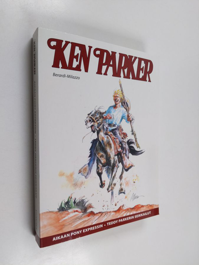 Giancarlo Berardi : Ken Parker : Aikaan Pony Expressin ; Teddy Parkerin seikkailut