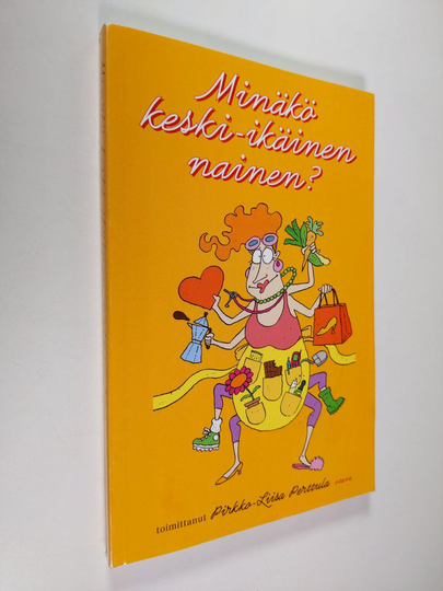 Pirkko-Liisa Perttula (toim.) : Minäkö keski-ikäinen nainen