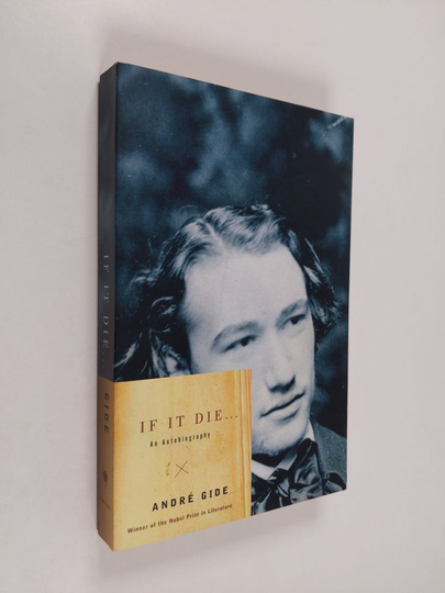 Andre Gide : If it Die-- - An Autobiography