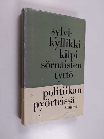 Sylvi-Kyllikki Kilpi : Sörnäisten tyttö politiikan pyörteissä - tapahtumia 1930-luvulla
