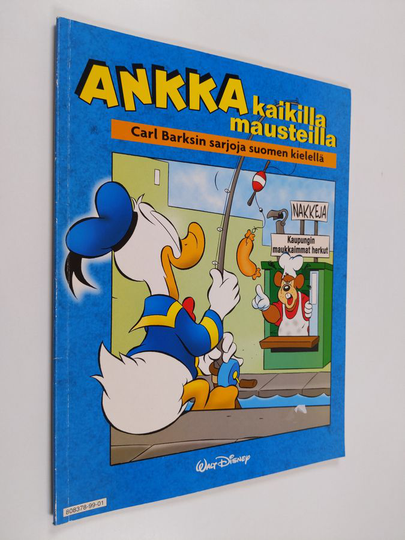 Walt Disney ym. : Ankka kaikilla mausteilla : Carl Barksin sarjoja suomen kielellä
