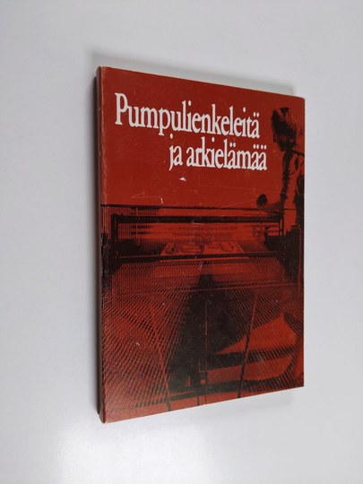 Pumpulienkeleitä ja arkielämää