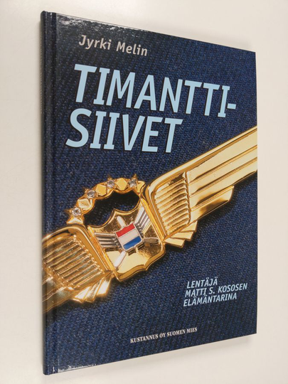 Jyrki Melin : Timanttisiivet : lentäjä Matti S. Kososen elämäntarina