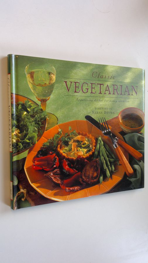 Sarah Brown : Classic Vegetarian: Appetizing dishes for every occasion