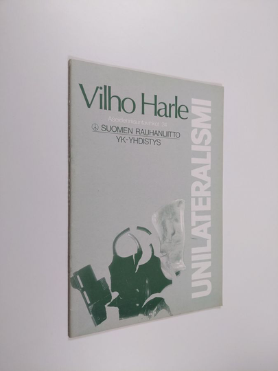 Vilho Harle : Unilateralismi