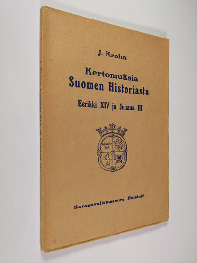 Julius Krohn : Kertomuksia Suomen historiasta Eerikki XIV ja Juhana III