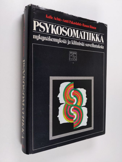 Kalle ym. Achte (toim.kunta) : Psykosomatiikka : nykynäkemyksiä ja kliinisiä sovellutuksia