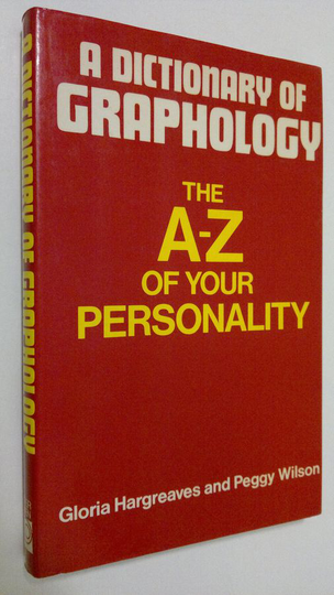 Gloria Hargreaves : A dictionary of graphology : the A-Z of your personality
