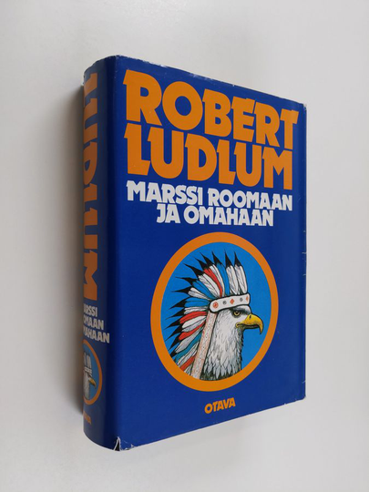 Robert Ludlum : Marssi Roomaan ja Omahaan