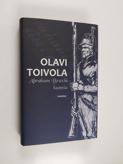Olavi Toivola : Abraham Braxin kunnia : romaani