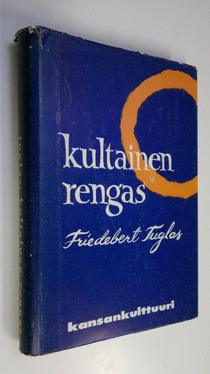 Friedebert Tuglas : Kultainen rengas ja muita novelleja : novellit on suomennettu novellivalikoimista