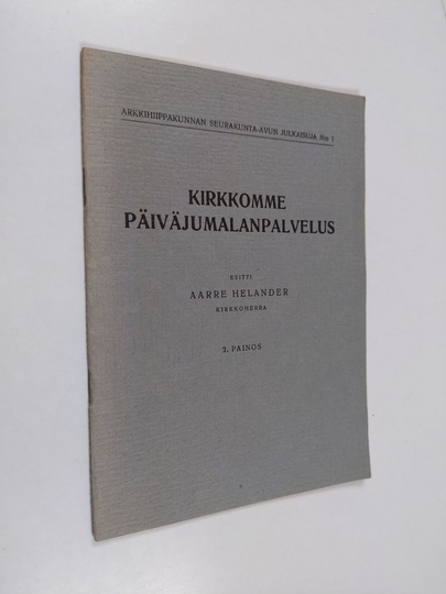 Aarre Helander : Kirkkomme päiväjumalanpalvelus