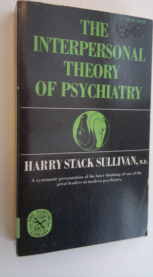 Harry Stack Sullivan : The interpersonal theory of psychiatry