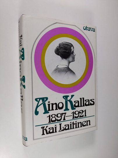 Kai Laitinen : Aino Kallas 1897-1921 : tutkimus hänen tuotantonsa päälinjoista ja taustasta