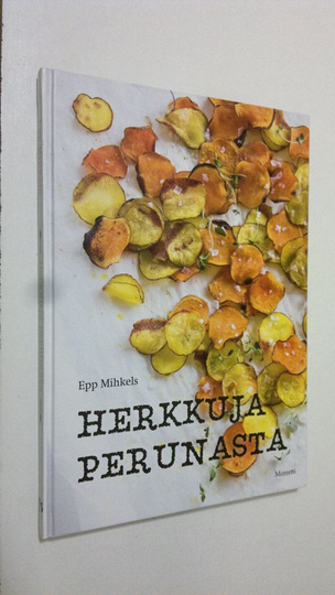 Epp Mihkels : Herkkuja perunasta