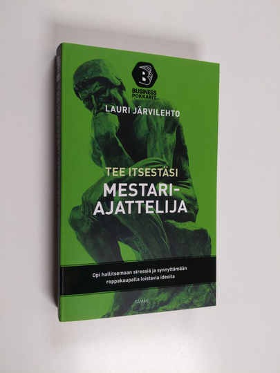 Lauri Järvilehto : Tee itsestäsi mestariajattelija