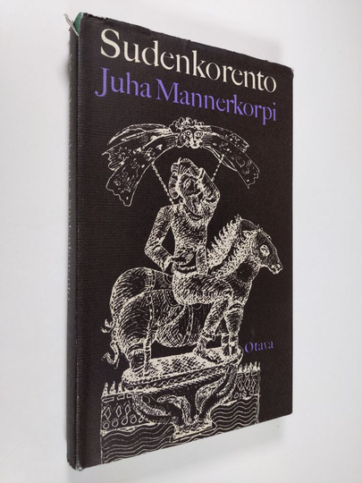 Juha Mannerkorpi : Sudenkorento : Erään Pakaraisen esittävät seikkailut