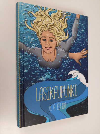 G. G. Elliott : Lasikaupunki