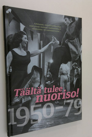 Kai Häggman (toim.) : Täältä tulee nuoriso! : 1950-79