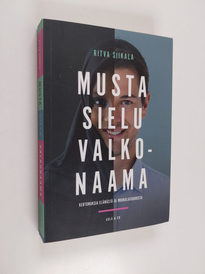Ritva Siikala : Musta sielu, valkonaama : kertomuksia elämästä ja muukalaisuudesta