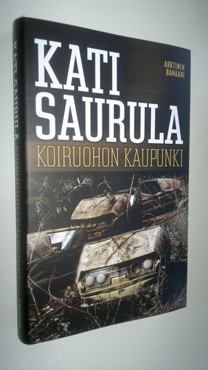 Kati Saurula : Koiruohon kaupunki