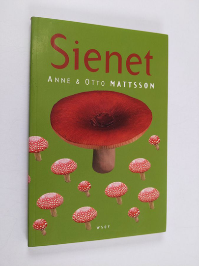 Anne Mattsson ym. : Sienet