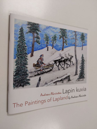 Andreas Alariesto : Lapin kuvia / The paintings of Lapland