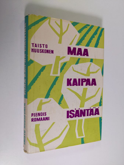 Taisto Huuskonen : Maa kaipaa isäntää