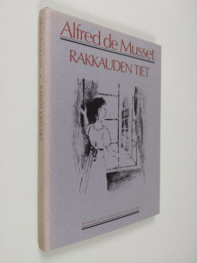 Alfred de Musset : Rakkauden tiet : kaksi novellia