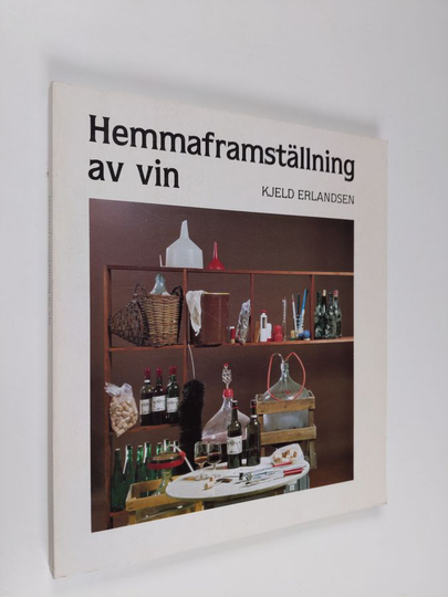 Kjeld Erlandsen : Hemmaframställning av vin