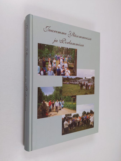 Rauni Auvinen ym. : Juuremme Yläsommeessa ja Porlammissa - tutkimus ja muistelmateos Yläsommeen ja Porlammin kylistä sekä siellä vuonna 1939 ...